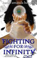 Fighting for Infinity (Kindrily #3) by Karen Amanda Hooper
