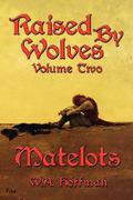 Matelots (Raised by Wolves #2) by W.A. Hoffman