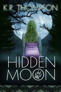 Hidden Moon (The Keeper Saga #1) by K.R. Thompson