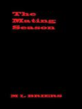 The Mating Season by M.L. Briers