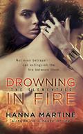 Drowning in Fire (The Elementals #3) by Hanna Martine