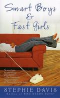 Smart Boys & Fast Girls (The Girlfriend’s Guide to Boys #4) by Stephie Davis