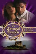 The Wronged Princess (Cinderella #1) by Kae Elle Wheeler