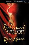 Reclaimed Surrender by Riley Murphy