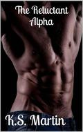 The Reluctant Alpha by K.S. Martin