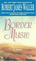 Border Music by Robert James Waller