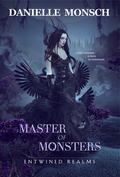 Master of Monsters (Entwined Realms #3) by Danielle Monsch