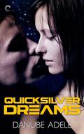 Quicksilver Dreams (Dreamwalkers #1) by Danube Adele