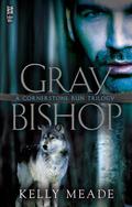 Gray Bishop (Cornerstone Run Trilogy #2) by Kelly Meding