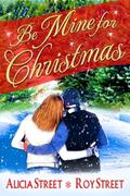 Be Mine For Christmas by Roy Street