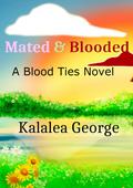 Mated & Blooded (Blood Ties #1) by Kalalea George