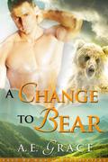 A Change To Bear (Last of the Shapeshifters #1) by A.E. Grace