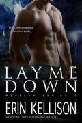Lay Me Down by Erin Kellison