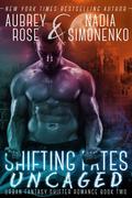 Shifting Fates: Uncaged (Urban Fantasy Shifter Romance #2) by Nadia Simonenko