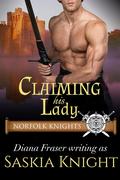 Claiming his Lady (Norfolk Knights #1) by Saskia Knight