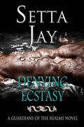 Denying Ecstasy by Setta Jay