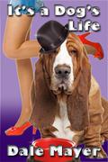 It’s a Dog’s Life by Dale Mayer