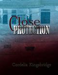 Close Protection (Close Protection) by Cordelia Kingsbridge