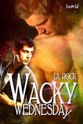 Wacky Wednesday by J.A. Rock