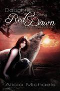 Daughter of the Red Dawn (The Lost Kingdom of Fallada #1) by Alicia Michaels