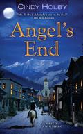 Angel's End (Angel's End #1) by Cindy Holby