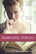 Austensibly Ordinary (Jane Austen's Diary) by Alyssa Goodnight
