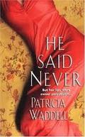 He Said Never (Gentleman's Club #4) by Patricia Waddell