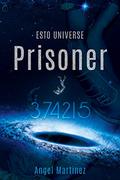 Prisoner 374215 (The ESTO Universe) by Angel Martinez