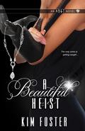 A Beautiful Heist (Agency of Burglary & Theft #1) by Kim Foster