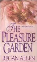 The Pleasure Garden by Regan Allen