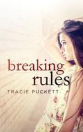 Breaking Rules (Breaking #1) by Tracie Puckett