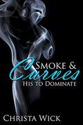 His to Dominate (Smoke & Curves #1) by Ava Joy