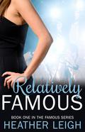 Relatively Famous by Heather Leigh
