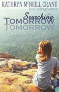 Searching for Tomorrow (Tomorrows #1) by Kathryn McNeill Crane