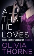 All That He Loves by Olivia Thorne