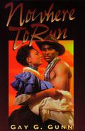 Nowhere to Run  (Indigo Sensuous Love Stories) by Gay G. Gunn