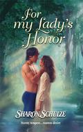 For My Lady's Honor (l'Eau Clair Chronicles #7) by Sharon Schulze
