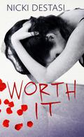 Worth It (It #1) by Nicki DeStasi