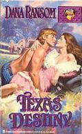 Texas Destiny (Texas Series #2) by Dana Ransom