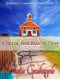 A Bride for Pastor Dan (Parkside Community Church #1) by Katie Crabapple