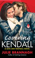 Covering Kendall (Love and Football #4) by Julie Brannagh