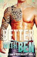 Better with Ben (How to Tame a Heartbreaker #3) by Casey McMillin