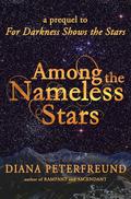Among the Nameless Stars by Diana Peterfreund