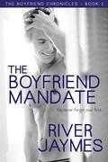 The Boyfriend Mandate (The Boyfriend Chronicles #2) by River Jaymes