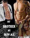 MY BROTHER, MY RIVAL by Eve Rabi