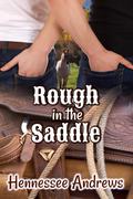 Rough in the Saddle (Rough in the Saddle #1) by Hennessee Andrews