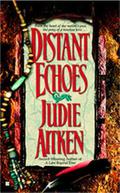 Distant Echoes by Judie Aitken