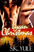 Lycan Christmas (Lycan #6) by S.K. Yule