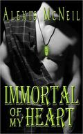 Immortal of My Heart (The Immortal Series #2) by Alexis McNeil