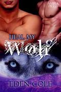Heal My Wolf by Eden Cole